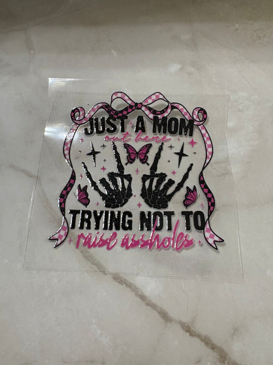 Just a Mom Trying not to Raise a**holes - Whimsical Cups
