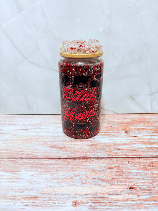 16oz Glass B**** Imma Muva Slow Glitter Flow